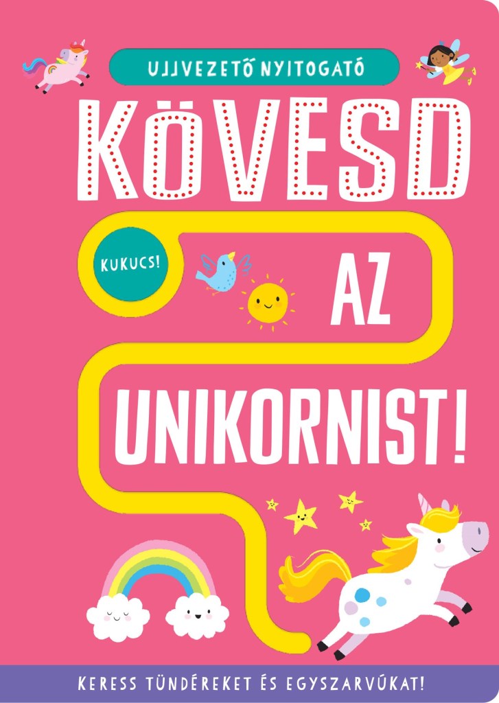 KÖVESD AZ UNIKORNIST! - UJJVEZETŐ NYITOGATÓ