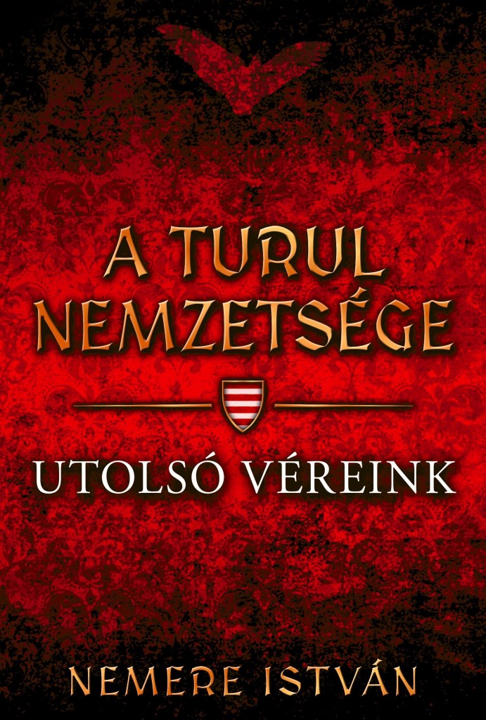 A TURUL NEMZETSÉGE - UTOLSÓ VÉREINK
