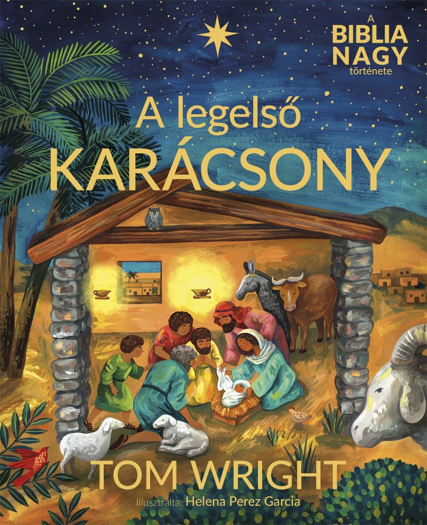 A LEGELSŐ KARÁCSONY - A BIBLIA NAGY TÖRTÉNETE