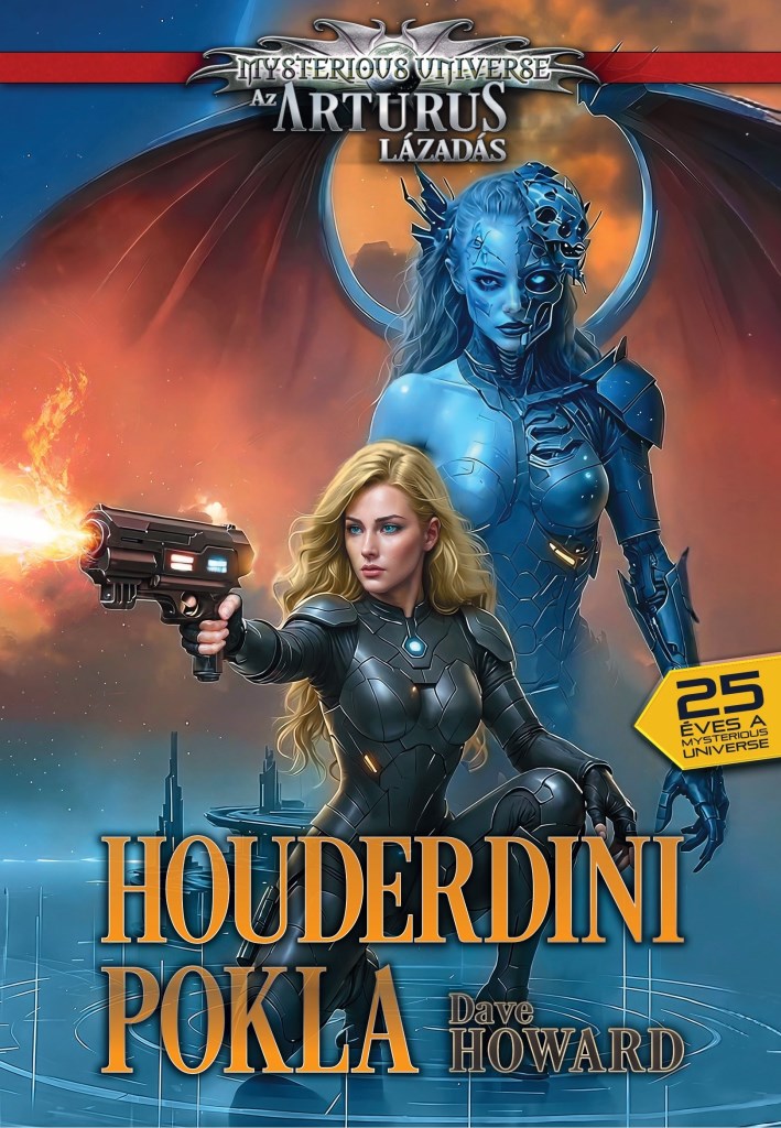 HOUDERDINI POKLA ( MYSTERIOUS UNIVERSE - AZ ARTURUS LÁZADÁS)