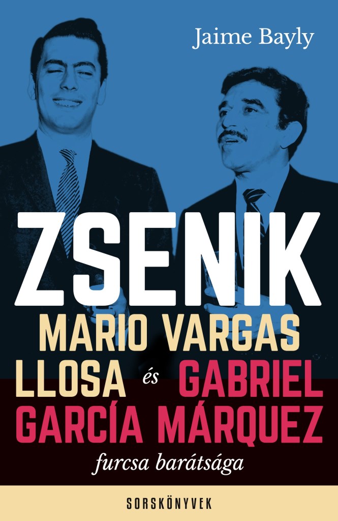ZSENIK - MARIO VARGAS LLOSA ÉS GABRIEL GARCÍA M. FURCSA BARÁTSÁGA