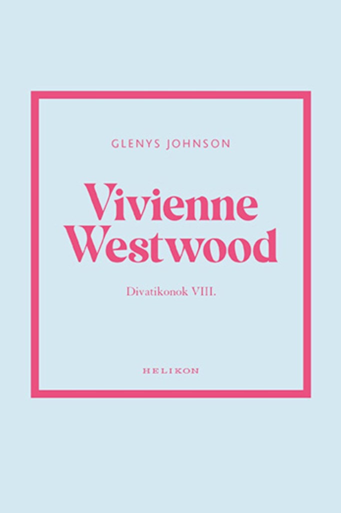 VIVIENNE WESTWOOD - DIVATIKONOK VIII.