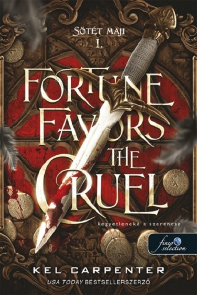 FORTUNE FAVORS THE CRUEL - KEGYETLENEKÉ A SZERENCSE ( SÖTÉT MAJI 1.)