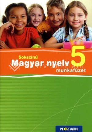 SOKSZÍNŰ MAGYAR NYELV 5. - MUNKAFÜZET