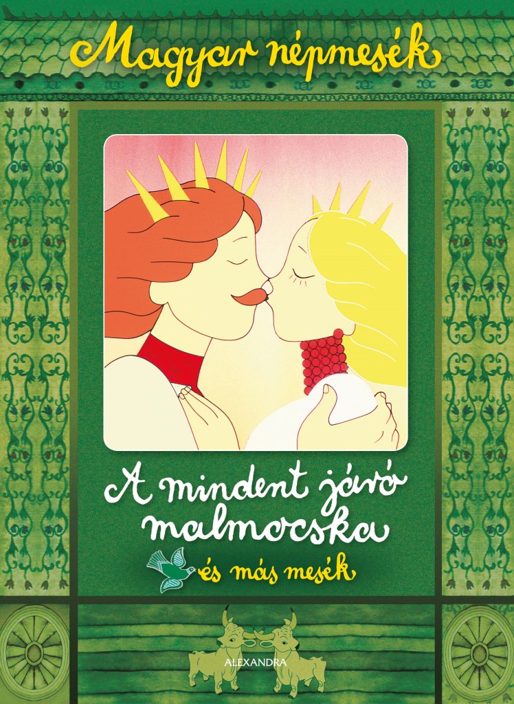 MAGYAR NÉPMESÉK - A MINDENT JÁRÓ MALMOCSKA ÉS MÁS MESÉK