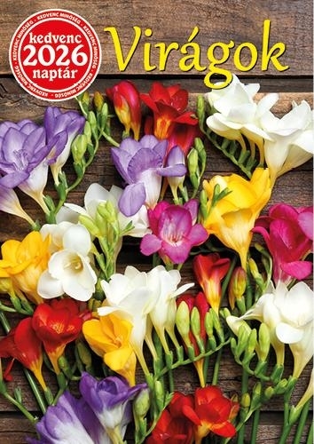 KEDVENC NAPTÁR 2026 VIRÁGOK