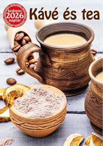 KEDVENC NAPTÁR 2026 KÁVÉ ÉS TEA