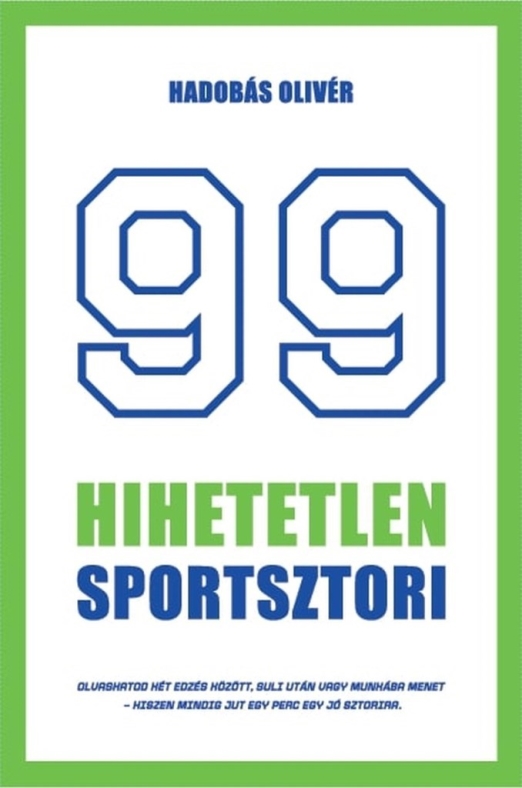 99 HIHETETLEN SPORTSZTORI