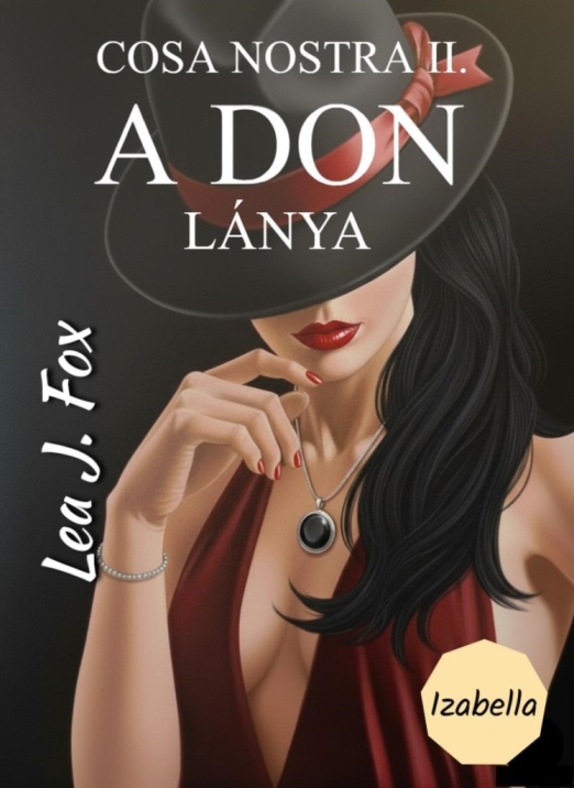 A DON LÁNYA - COSA NOSTRA II. ( IZABELLA)
