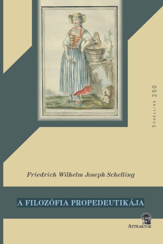 A FILOZÓFIA PROPEDEUTIKÁJA ( SCHELLING250)