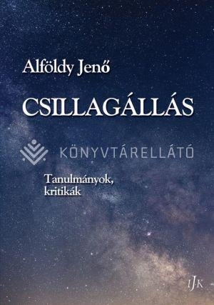 CSILLAGÁLLÁS - TANULMÁNYOK, KRITIKÁK