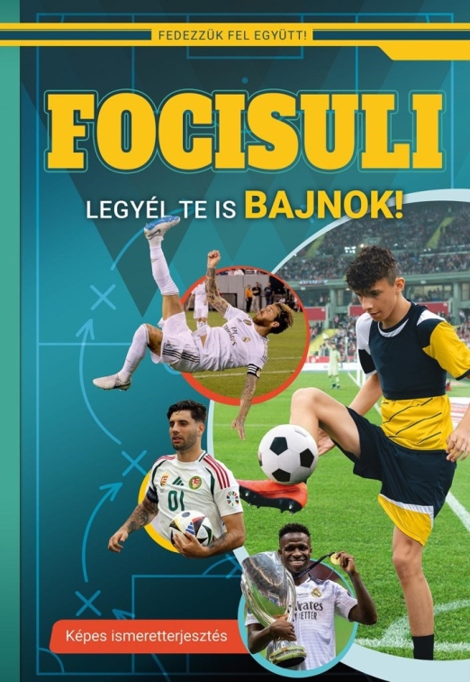 FOCISULI - LEGYÉL TE IS BAJNOK! - FEDEZZÜK FEL EGYÜTT!