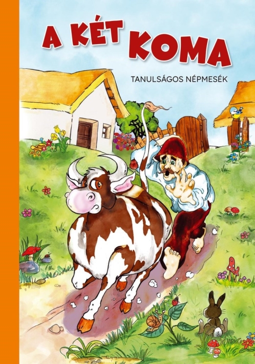 A KÉT KOMA  TANULSÁGOS NÉPMESÉK (ÁTDOLGOZOTT KIADÁS, ÚJ BORÍTÓ)