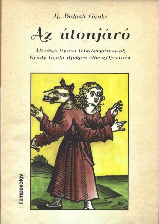 AZ ÚTONJÁRÓ  ALTEREGÓ TÍPUSÚ FOLKLÓRMOTÍVUMOK KRÚDY GYULA IFJÚKORI ELBESZÉLÉSEI