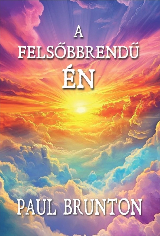 A FELSŐBBRENDŰ ÉN