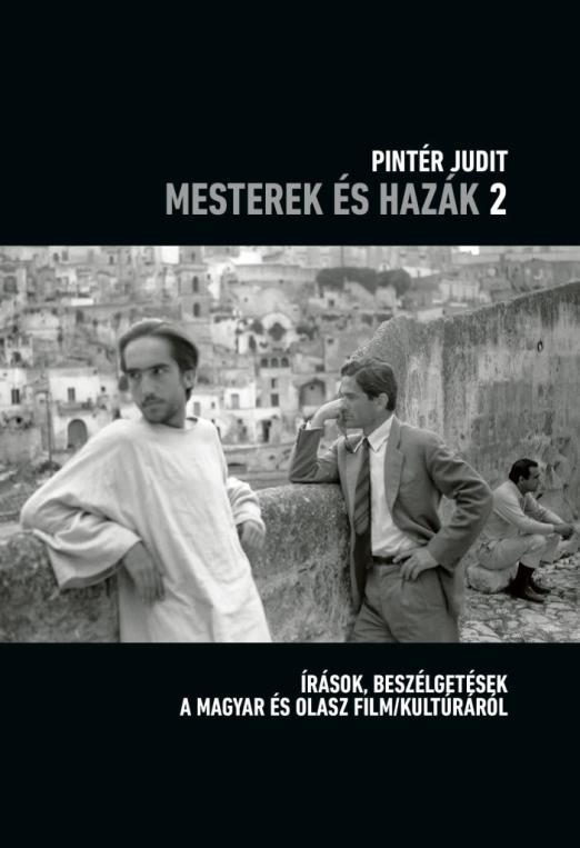 MESTEREK ÉS HAZÁK 2. - ÍRÁSOK, BESZÉLGETÉSEK A MAGYAR ÉS OLASZ FILM/KULTÚRÁRÓL