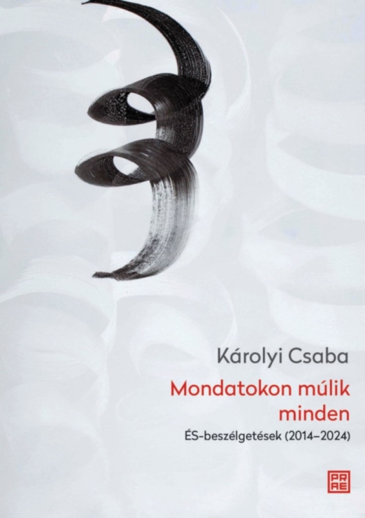 MONDATOKON MÚLIK MINDEN - ÉS BESZÉLGETÉSEK (2014-2024)