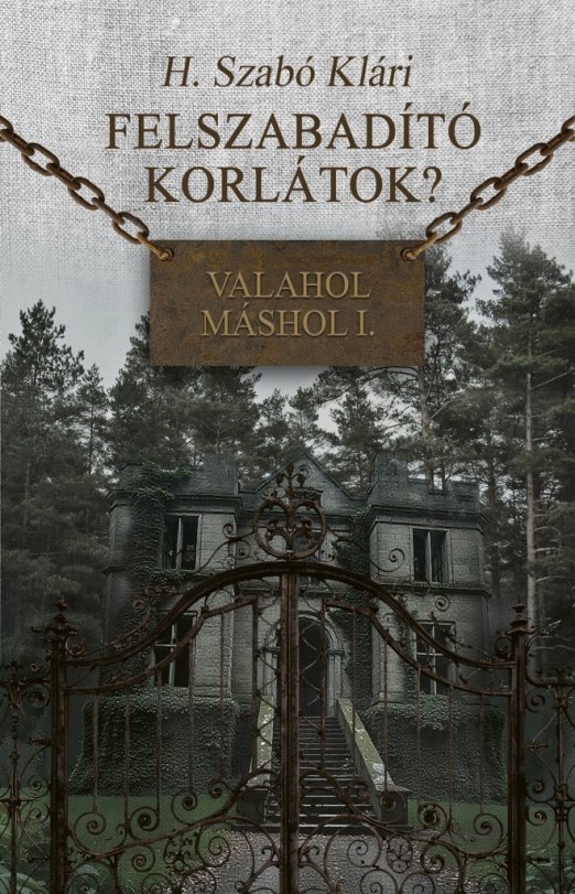 FELSZABADÍTÓ KORLÁTOK?  -  VALAHOL MÁSHOL I.