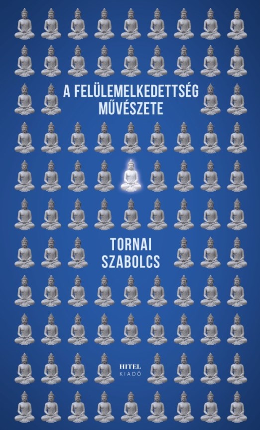 A FELÜLEMELKEDETTSÉG MŰVÉSZETE