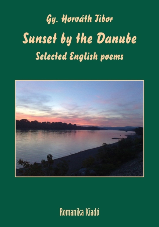 SUNSET BY THE DANUBE - SELECTED ENGLISH POEMS ( ANGOL NYELVŰ)