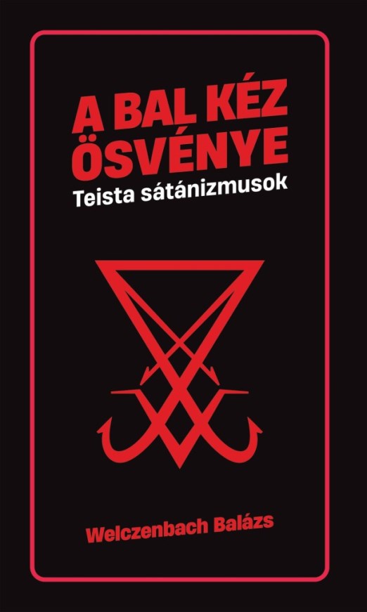 A BAL KÉZ ÖSVÉNYE - TEISTA SÁTÁNIZMUSOK