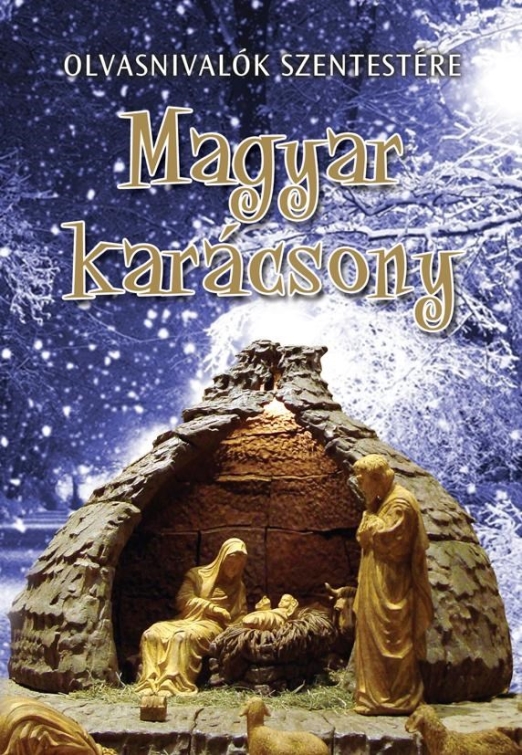 MAGYAR KARÁCSONY - OLVASNIVALÓK SZENTESTÉRE