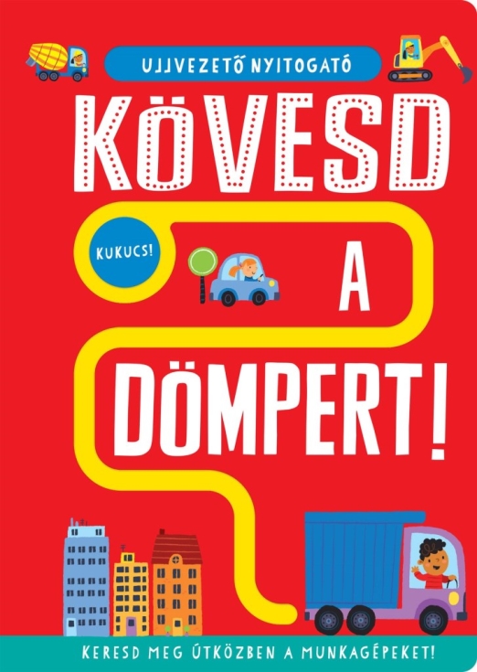 KÖVESD A DÖMPERT! - UJJVEZETŐ NYITOGATÓ