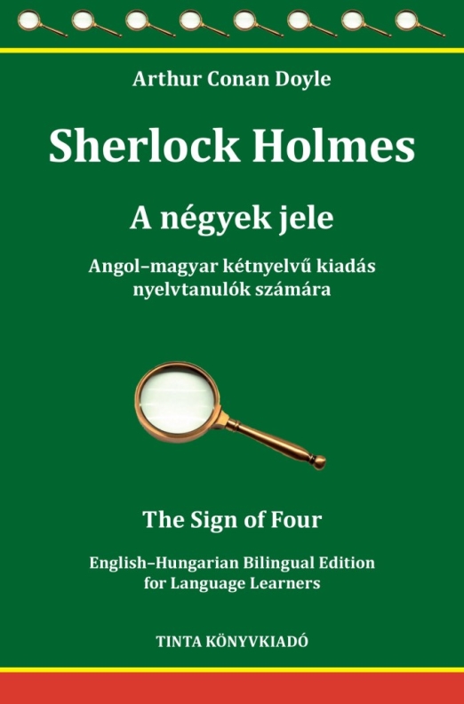 SHERLOCK HOLMES - A NÉGYEK JELE - ANGOL-MAGYAR KÉTNYELVŰ KIADÁS NYELVTANULÓK ...