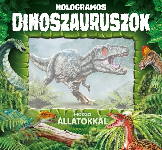 HOLOGRAMOS DINOSZAURUSZOK - MOZGÓ ÁLLATOKKAL