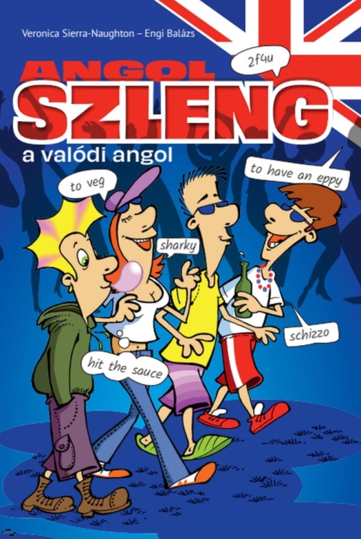 ANGOL SZLENG - A VALÓDI ANGOL