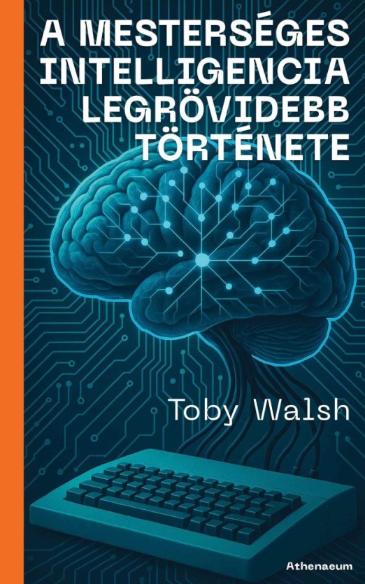 A MESTERSÉGES INTELLIGENCIA LEGRÖVIDEBB TÖRTÉNETE