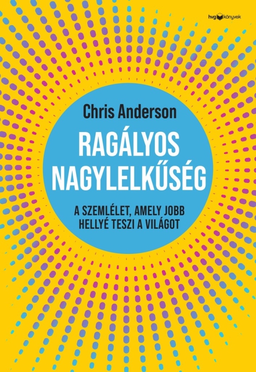 RAGÁLYOS NAGYLELKŰSÉG - A SZEMLÉLET, AMELY JOBB HELLYÉ TESZI A VILÁGOT
