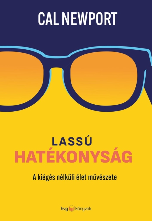 LASSÚ HATÉKONYSÁG - A KIÉGÉS NÉLKÜLI ÉLET MŰVÉSZETE