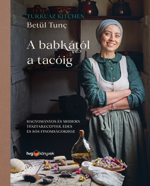 A BABKÁTÓL A TACÓIG - HAGYOMÁNYOS ÉS MODERN TÉSZTARECEPTEK ÉDES ÉS SÓS...