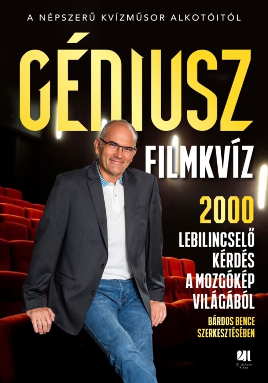 GÉNIUSZ FILMKVÍZ - 2000 LEBILINCSELŐ KÉRDÉS A MOZGÓKÉP VILÁGÁBÓL