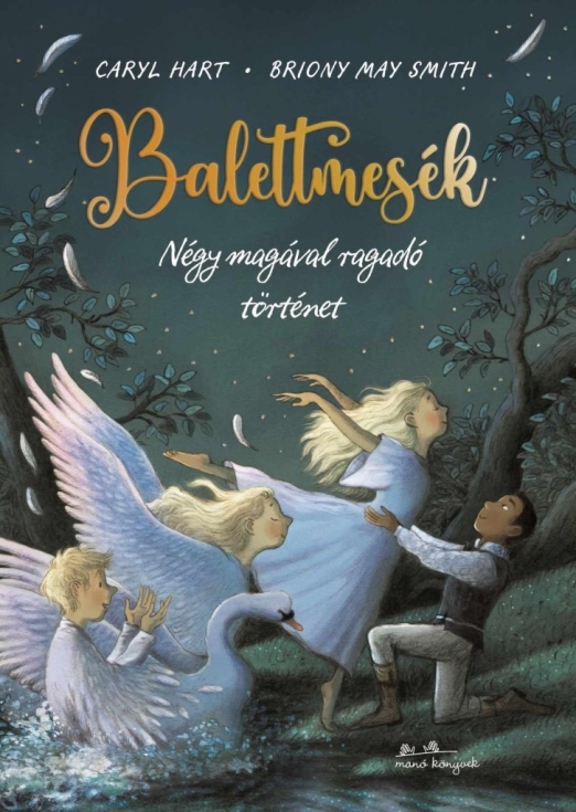 BALETTMESÉK - NÉGY MAGÁVAL RAGADÓ TÖRTÉNET