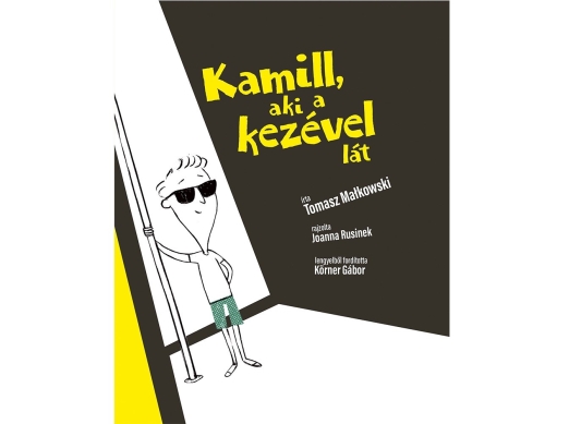 KAMILL, AKI A KEZÉVEL LÁT