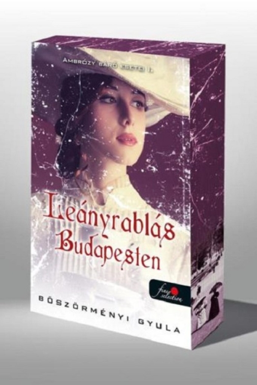LEÁNYRABLÁS BUDAPESTEN - AMBRÓZY BÁRÓ ESETEI I. - FŰZÖTT - ÉLFESTETT