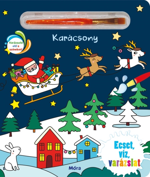 KARÁCSONY - VARÁZSOLD ELŐ A SZÍNEKET! - ECSET, VÍZ, VARÁZSLAT