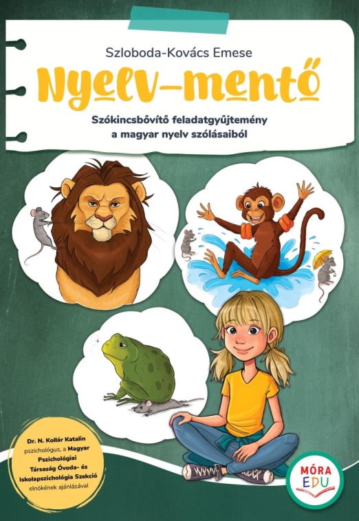 NYELV-MENTŐ - SZÓKINCSBŐVÍTŐ FELADATGYŰJTEMÉNY A MAGYAR NYELV SZÓLÁSAIBÓL