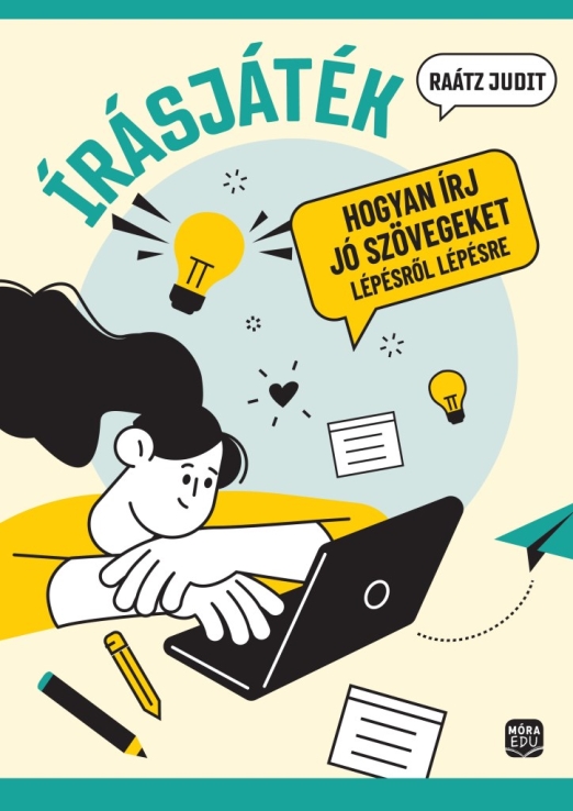 ÍRÁSJÁTÉK - HOGYAN ÍRJ JÓ SZÖVEGEKET LÉPÉSRŐL LÉPÉSRE