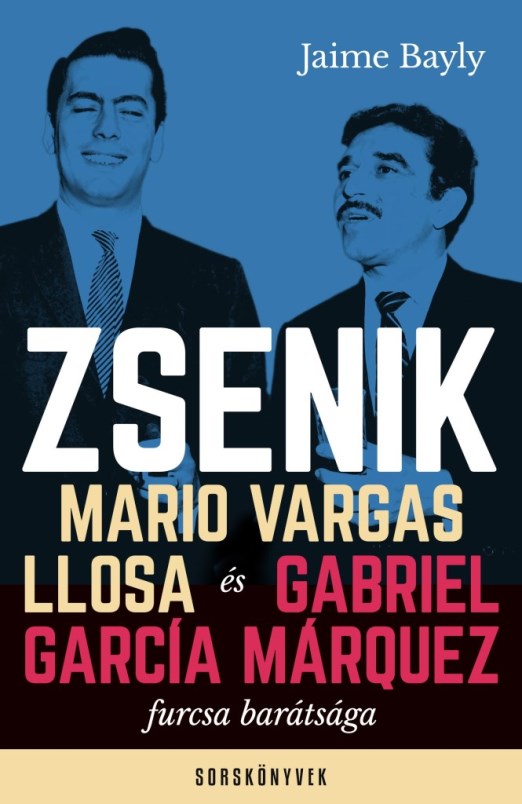 ZSENIK - MARIO VARGAS LLOSA ÉS GABRIEL GARCÍA M. FURCSA BARÁTSÁGA