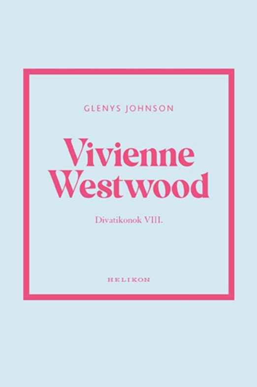 VIVIENNE WESTWOOD - DIVATIKONOK VIII.