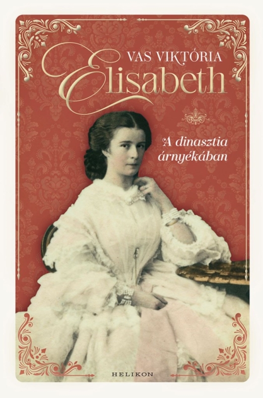 ELISABETH - A DINASZTIA ÁRNYÉKÁBAN