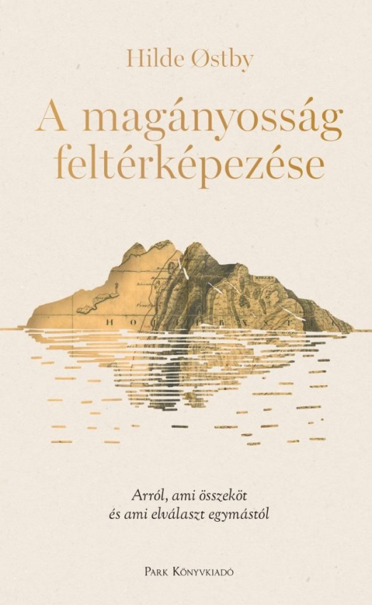 A MAGÁNYOSSÁG FELTÉRKÉPEZÉSE - ARRÓL AMI ÖSSZEKÖT ÉS AMI ELVÁLASZT EGYMÁSTÓL