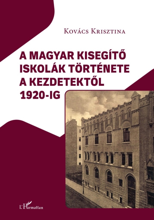 A MAGYAR KISEGÍTŐ ISKOLÁK TÖRTÉNETE A KEZDETEKTŐL 1920-IG