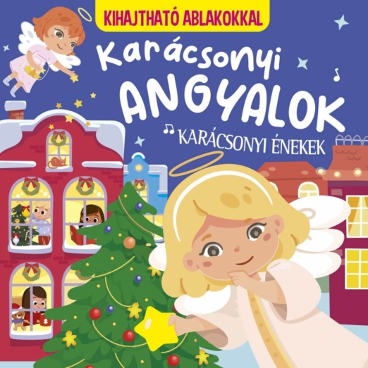 KARÁCSONYI ANGYALOK - KARÁCSONYI ÉNEKEK ( KIHAJTHATÓ ABLAKOKKAL)