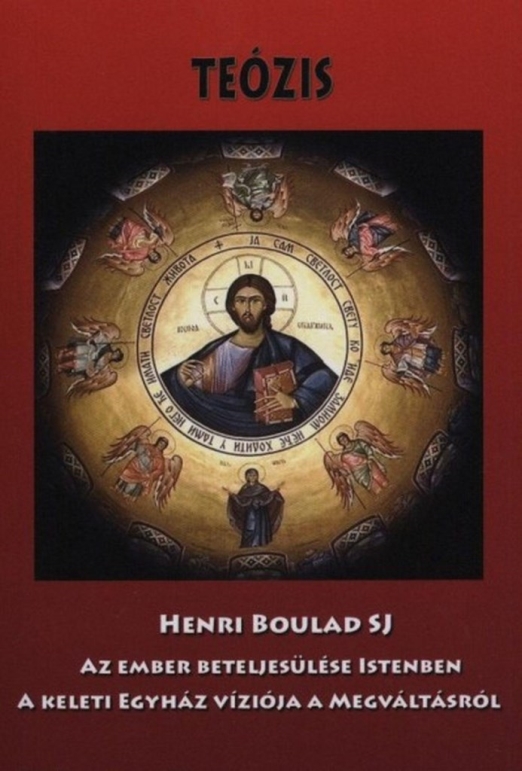 TEÓZIS - AZ EMBER BETELJESÜLÉSE ISTENBEN- A KELETI EGYHÁZ VÍZIÓJA A MEGVÁLTÁSRÓL