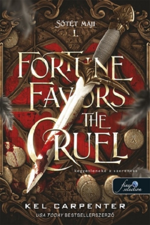 FORTUNE FAVORS THE CRUEL - KEGYETLENEKÉ A SZERENCSE ( SÖTÉT MAJI 1.)