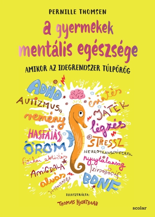 A GYERMEKEK MENTÁLIS EGÉSZSÉGE - AMIKOR AZ IDEGRENDSZER TÚL PÖRÖG